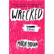 Wrecked by Padian, Maria, 9781616207458