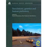 Simulations, Genetics and Human Prehistory by Matsumura, Shuichi; Forster, Peter; Renfrew, Colin, 9781902937458
