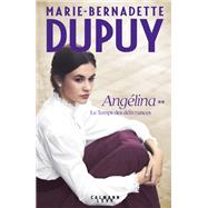 Anglina Tome 2 - Le Temps des dlivrances by Marie-Bernadette Dupuy, 9782702167458