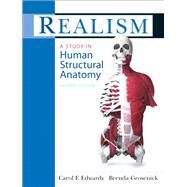 Realism A Study in Human Structural Anatomy by Edwards, Carol F.; Grosenick, Brenda A., 9780138127459
