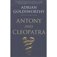 Antony and Cleopatra by Adrian Goldsworthy, 9780300177459