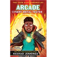 Arcade and the Fiery Metal Tester by Jennings, Rashad; Osborne, Jill (CON), 9780310767459