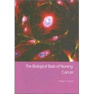 The Biological Basis of Nursing: Cancer by Blows; William T., 9780415327459