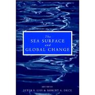 The Sea Surface and Global Change by Edited by Peter S. Liss , Robert A. Duce, 9780521017459