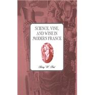 Science, Vine and Wine in Modern France by Harry W. Paul, 9780521497459