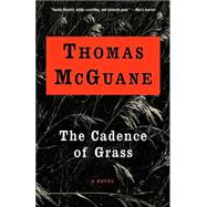 The Cadence of Grass by MCGUANE, THOMAS, 9780679767459