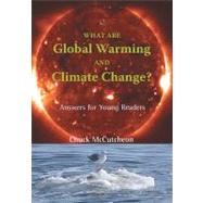What Are Global Warming and Climate Change? by McCutcheon, Chuck, 9780826347459