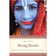 Being Hindu Understanding a Peaceful Path in a Violent World by Sengupta, Hindol, 9781442267459