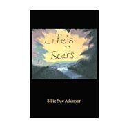 Life's Scars by Atkinson, Billie Sue, 9781553697459
