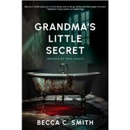 Grandma's Little Secret by Becca C. Smith, 9781958607459