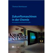 Zukunftsmaschinen in Der Chemie by Steinhauser, Thomas, 9783631607459