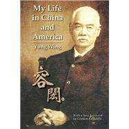 My Life in China and America by Wing, Yung; Earnshaw, Graham, 9789889987459
