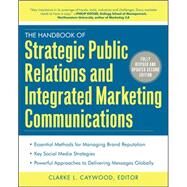 The Handbook of Strategic Public Relations and Integrated Marketing Communications, Second Edition by Caywood, Clarke, 9780071767460
