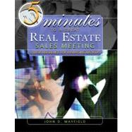 5 Minutes to a Great Real Estate Sales Meeting : A Desk Reference for Managing Brokers by Mayfield,John D., 9780324207460
