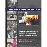 The Anna Freud Tradition by Malberg, Norka T.; Raphael-Leff, Joan, 9780367327460