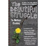 The Beautiful Struggle by Coates, Ta-Neheisi, 9780385527460