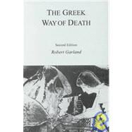The Greek Way of Death by Garland, Robert, 9780801487460