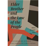 Elder Brother and the Law of the People by Innes, Robert Alexander, 9780887557460