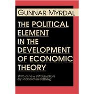 The Political Element in the Development of Economic Theory by Myrdal,Gunnar, 9781138537460