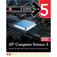 5 Steps to a 5: AP Computer Science A 2022 by Johnson, Dean; Paymer, Carol; Klipp, Deborah B., 9781264267460