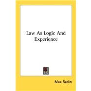 Law As Logic and Experience by Radin, Max, 9781432567460