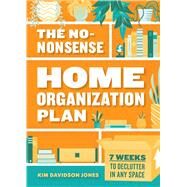 The No-nonsense Home Organization Plan by Jones, Kim Davidson, 9781641527460
