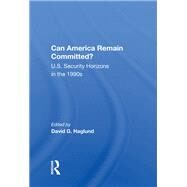 Can America Remain Committed? by Haglund, David G., 9780367007461
