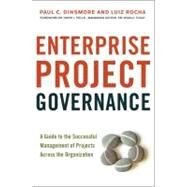 Enterprise Project Governance by Dinsmore, Paul C.; Rocha, Luiz; Pells, David L., 9780814417461