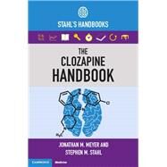 The Clozapine Handbook by Meyer, Jonathan M.; Stahl, Stephen M.; Muntner, Nancy, 9781108447461