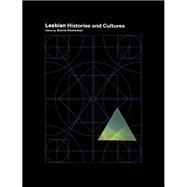 Encyclopedia of Lesbian Histories and Cultures by Bonnie Zimmerman, 9781136787461