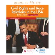 Access to History: Civil Rights and Race Relations in the USA 18502009 for Pearson Edexcel Second Edition by Vivienne Sanders, 9781510457461
