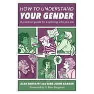 How to Understand Your Gender by Iantaffi, Alex; Barker, Meg-John; Bergman, S. Bear, 9781785927461