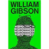 Neuromancer by Gibson, William (Author), 9780441007462