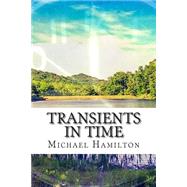 Transients in Time by Hamilton, Michael, 9781503207462