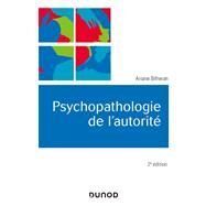 Psychopathologie de l'autorit - 2e d. by Ariane Bilheran, 9782100797462