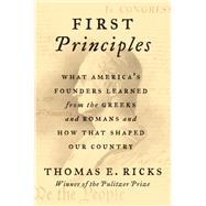 First Principles by Thomas E. Ricks, 9780062997463