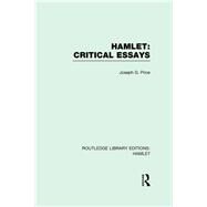 Hamlet: Critical Essays by Price,Joseph G., 9780415737463