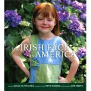 The Irish Face in America by Smith, Jim; McNamara, Julia; Hamill, Pete, 9780821257463