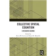 Collective Spatial Cognition by Kevin M. Curtin, 9781000967463