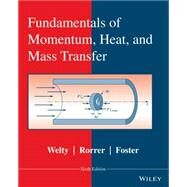 Fundamentals of Momentum, Heat, and Mass Transfer by Welty, James R.; Rorrer, Gregory L.; Foster, David G., 9781118947463