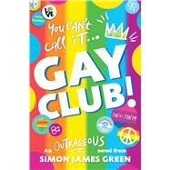 Gay Club! by Green, Simon James, 9781338897463