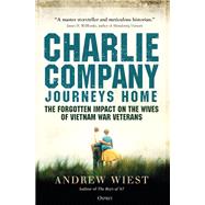 Charlie Company Journeys Home by Wiest, Andrew, 9781472827463