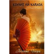 Kinshi Na Karada by Veiga, Josiane; Owergoor, Daniela, 9781500917463