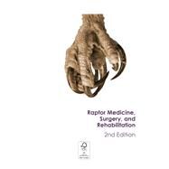 Raptor Medicine, Surgery and Rehabilitation by Scott, David E., 9781780647463