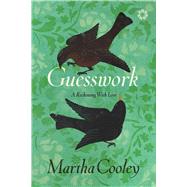 Guesswork A Reckoning With Loss by Cooley, Martha, 9781936787463