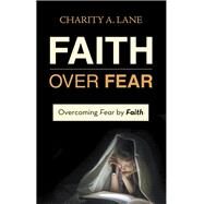 Faith over Fear by Lane, Charity A., 9781973627463