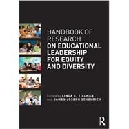 Handbook of Research on Educational Leadership for Equity and Diversity by Tillman; Linda C., 9780415657464