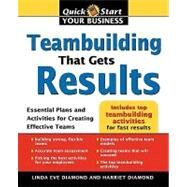 Teambuilding That Gets Results : Essential Plans and Activities for Creating Effective Teams by Diamond, Linda Eve, 9781402207464