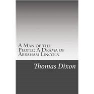 A Man of the People by Dixon, Thomas, 9781502367464