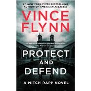Protect and Defend A Thriller by Flynn, Vince, 9781982147464